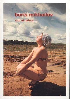 Boris Mikhailov: Suzi et Cetera