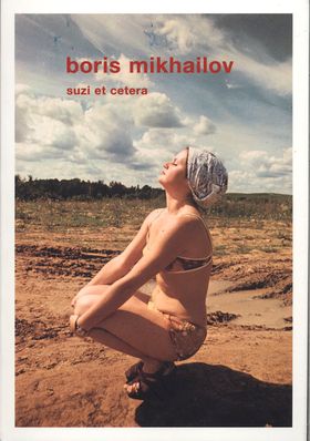 Boris Mikhailov: Suzi et Cetera