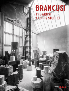 Brancusi: The Artist and His Studio