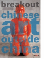 Breakout: Chinese Art Outside China