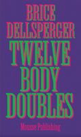 Brice Dellsperger: Twelve Body Doubles