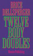 Brice Dellsperger: Twelve Body Doubles