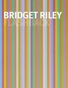 Bridget Riley: Flashback