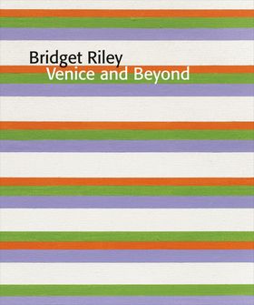 Bridget Riley: Venice And Beyond