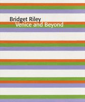 Bridget Riley: Venice And Beyond