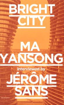 Bright City: Ma Yansong Interviewed by Jrme Sans