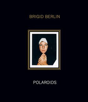 Brigid Berlin: Polaroids