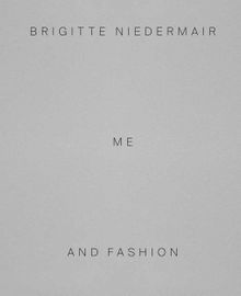 Brigitte Niedermair: Me and Fashion