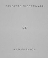 Brigitte Niedermair: Me and Fashion