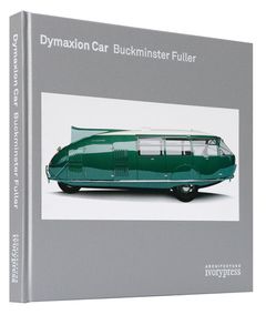 Buckminster Fuller: Dymaxion Car