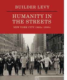 Builder Levy: Humanity in the Streets