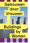 Buildings by Women: Rotterdam