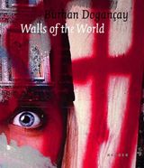 Burhan Doganay: Walls Of The World