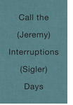 Call the Interruptions Days