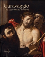 Caravaggio: The Ecce Homo Unveiled