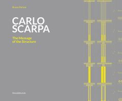 Carlo Scarpa: The Message of the Structure