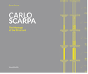 Carlo Scarpa: The Message of the Structure