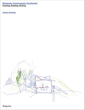 Carlos Jimnez: Drawing, Building, Writing