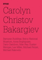 Carolyn Christov-Bakargiev, Dario Gamboni, Michael Petzet: On the Destruction of Art - Or Art and Conflict, or the Art of Healing