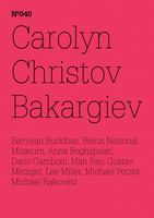 Carolyn Christov-Bakargiev, Dario Gamboni, Michael Petzet: On the Destruction of Art - Or Art and Conflict, or the Art of Healing