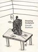 Carroll Dunham: Drawing Sculpture