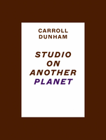 Carroll Dunham: Studio on Another Planet