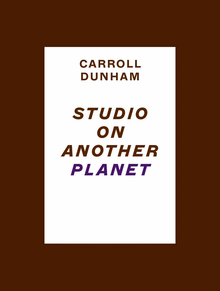 Carroll Dunham: Studio on Another Planet