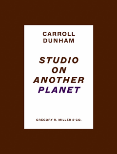 Carroll Dunham: Studio on Another Planet