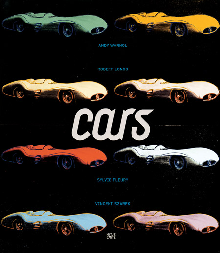 Cars Andy Warhol, Sylvie Fleury, Robert Longo, Vincent Szarek