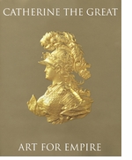Catherine The Great: Classical Ideals In The Age Of Enlightenment