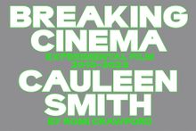 Cauleen Smith: Breaking Cinema