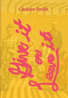 Cauleen Smith: Give It or Leave It