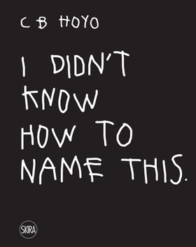 CB Hoyo: I Didnt Know How to Name This