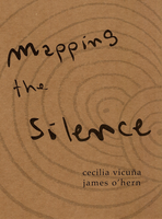 Cecilia Vicu�a & James O'Hern: Mapping the Silence
