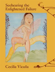 Cecilia Vicua: Seehearing the Enlightened Failure