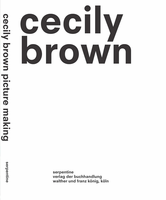 Cecily Brown: Picture Making