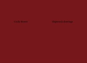 Cecily Brown: Shipwreck Drawings