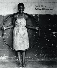Cedric Nunn: Call and Response