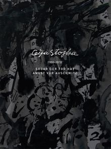 Ceija Stojka: Even Death Is Afraid of Auschwitz