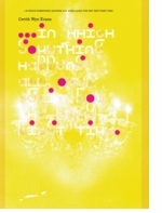 Cerith Wyn Evans: In Which Something Happens All Over Again For The Very First Time