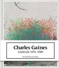Charles Gaines: Gridwork 1974-1989