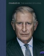 Charles III: The Making of a King