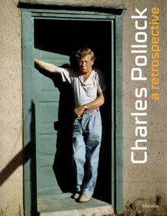 Charles Pollock: A Retrospective
