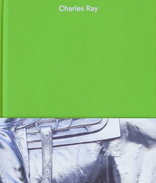 Charles Ray: Volume V