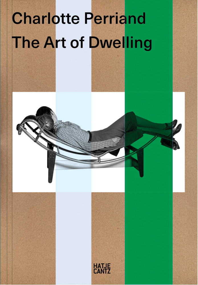 Charlotte Perriand The Art of Dwelling ARTBOOK | D.A.P. 2026