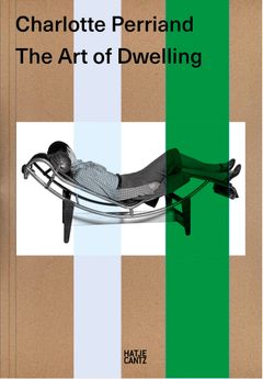 Charlotte Perriand: The Art of Dwelling