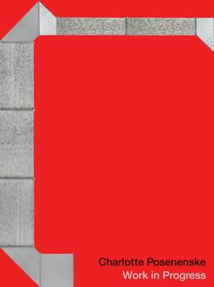 Charlotte Posenenske: Work in Progress