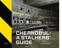 Chernobyl: A Stalkers Guide