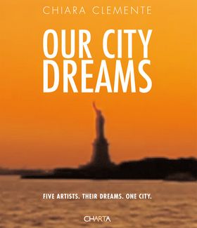 Chiara Clemente: Our City Dreams