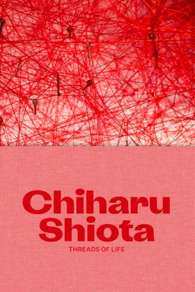 Chiharu Shiota: Threads of Life